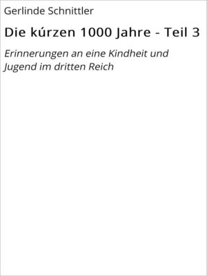 cover image of Die kúrzen 1000 Jahre--Teil 3